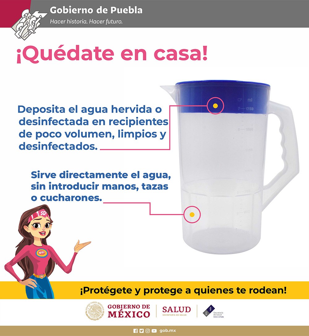 Deposita el agua hervida o desinfectada en recipientes de poco volumen, limpios y desinfectados.
Sirve directamente el agua, sin introducir manos, tazas o cucharones.
¡Protégete y protege a quienes te rodean!