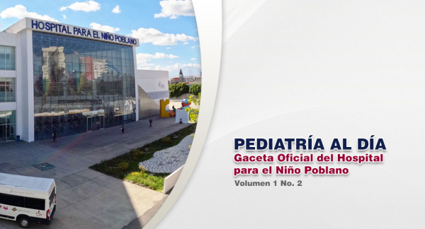Pediatría al Día, Gaceta Oficial del Hospital para el Niño Poblano Vol.1 No.2
