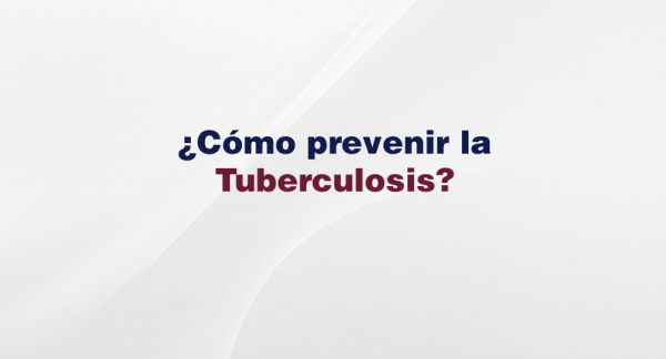 ¿Cómo prevenir la Tuberculosis?