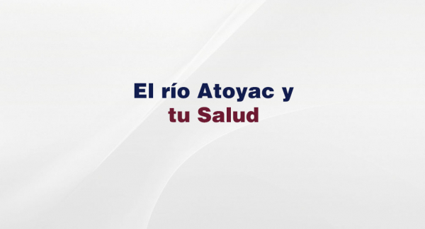 El Atoyac y tu Salud