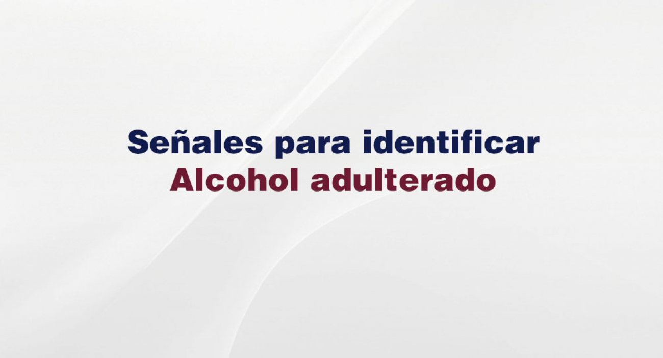 Señales para identificar Alcohol adulterado