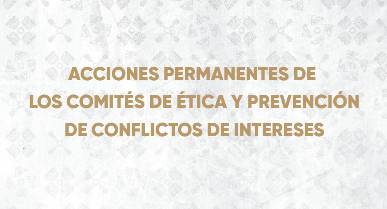 Acciones Permanentes de los Comités de Ética y Prevención de Conflictos de Intereses