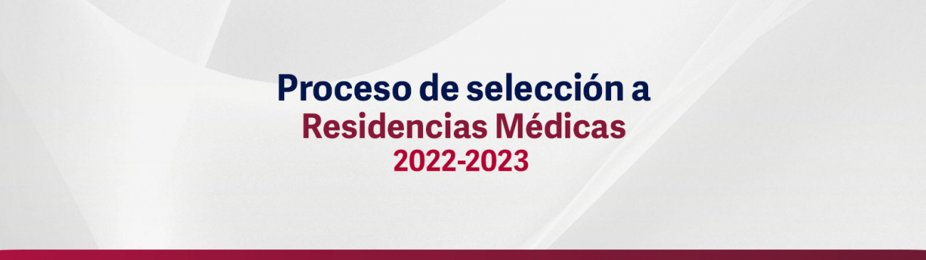 Proceso de selección a Residencias Médicas 2022-2023